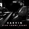 EARVIN - Rien comme avant